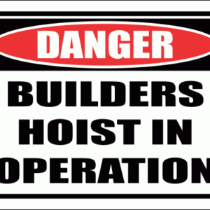 C25 - Builders Hoist In Operation Sign