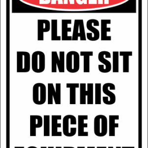 LD29 - Danger Do Not Sit Sign