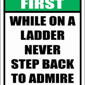 LD32 - Safety First Never Step Back Sign