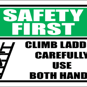 LD6 - Safety First Climb Ladder Sign
