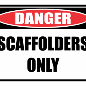 SC39 - Scaffolders Only Sign