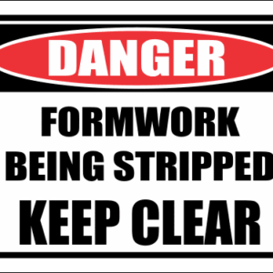 SC40 - Danger Formwork Being Stripped Sign