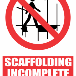 SC6 - Scaffolding Incomplete Sign