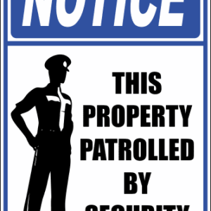 SE11 - Notice Patrolled By Security Sign