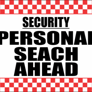 SE68 - Personal Search Ahead Sign