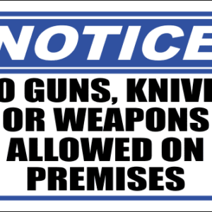SE70 - Notice No Guns Knives Or Weapons Sign