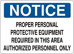 Safehouse Signs Proper Personal Protective Equipment Required In This Area Authorized Personnel - Notice Sign, 14" X 20", Aluminum (.040)