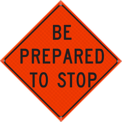 Plasticade R48Di-Ro-Pp-W3-4 48" X 48" Be Prepared To Stop Roll-Up Sign, Reflective Vinyl