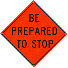 Plasticade R48Di-Mo-Pp-W3-4 48" X 48" Be Prepared To Stop Roll-Up Sign, High Performance Marathon